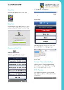 Quickoffice Pro HD  To save the file, select “Close” Step One Select the “Quickoffice” icon on the iPad