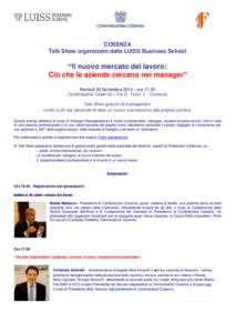 COSENZA Talk Show organizzato dalla LUISS Business School “Il nuovo mercato del lavoro: Ciò che le aziende cercano nei manager” Martedì 30 Settembre[removed]ore 17.00