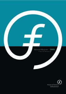 Annual Report | 2005 TUARASCÁIL BHLIANTÚIL Financial Services Ombudsman Bureau  Our role at a glance