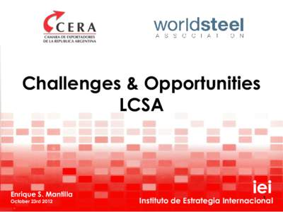 Challenges & Opportunities LCSA Enrique S. Mantilla October 23rd 2012