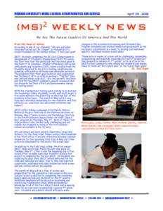 HOWARD UNIVERSITY MIDDLE SCHOOL OF MATHEMATICS AND SCIENCE April 28, [removed]MS)² WEEKLY N E W S