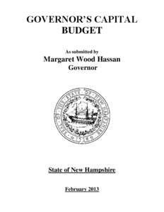 GOVERNOR’S CAPITAL BUDGET As submitted by Margaret Wood Hassan Governor