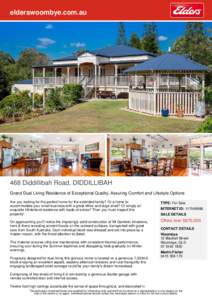 elderswoombye.com.au  468 Diddillibah Road, DIDDILLIBAH Grand Dual Living Residence of Exceptional Quality, Assuring Comfort and Lifestyle Options Are you looking for the perfect home for the extended family? Or a home t
