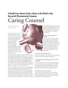 A Health Care Veteran Finds a Home at the World’s Only Non-profit Pharmaceutical Company Caring Counsel BY ADELE NICHOLAS INSIDECOUNSEL