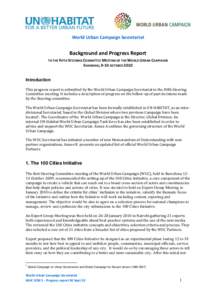 World Urban Campaign Secretariat  Background and Progress Report TO THE FIFTH STEERING COMMITTEE MEETING OF THE WORLD URBAN CAMPAIGN  SHANGHAI, 9-10 OCTOBER 2010