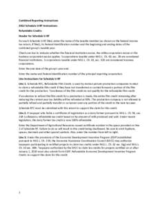 Combined Reporting Instructions 2012 Schedule U-RF Instructions Refundable Credits Header for Schedule U-RF For each Schedule U-RF filed, enter the name of the taxable member (as shown on the federal income tax return, i