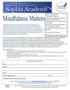 This workshop will lay the theoretical and experiential foundation for participants in mindfulness matters in the classroom environment. The workshop will illustrate what mindfulness is and what it is not. Pertinent rese