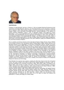 Adolf Birkhofer Professor Dr Adolf Birkhofer was born in Munich in 1934 and studied Electrical Engineering at the Technische Universität München (Dipl.Ing.) and Theoretical Physics at the University of Innsbruck (Ph.D.