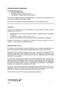 Visiting Investor Programme For Internal Briefing only of: • Investment New Zealand • New Zealand Trade & Enterprise (NZTE) • The Ministry of Foreign Affairs and Trade (MFAT) Please see the separate document, which