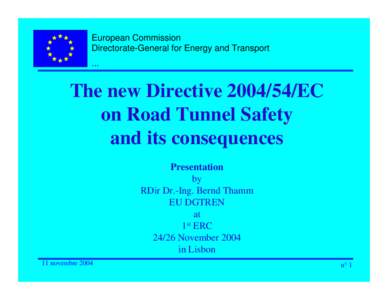 European Commission Directorate-General for Energy and Transport ... The new DirectiveEC on Road Tunnel Safety