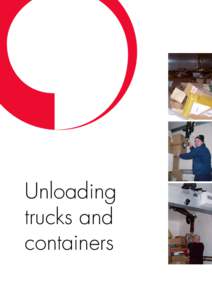 Unloading trucks and containers Unloading trucks and conta Good ergonomics is good economics