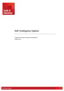 RAP Contingency Options Prepared for Ministry of Economic Development October 2011 Hale & Twomey Limited is an energy consultancy specialising in strategic issues affecting the energy sector. With a comprehensive knowle