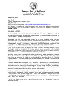 Superior Court of California County of Riverside 4050 Main Street, Riverside, CA[removed]MEDIA ADVISORY April 28, 2014 Contact: Mark A. Cope, Presiding Judge