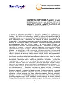 CONVENÇÃO COLETIVA DE TRABALHO que firmam, entre si, o SINDICATO DOS TRABALHADORES DA INDÚSTRIA GRÁFICA, DA COMUNICAÇÃO GRÁFICA E DOS SERVIÇOS GRÁFICOS DO ESTADO DO MARANHÃO e o SINDICATO DAS INDÚSTRIAS GRÁFI