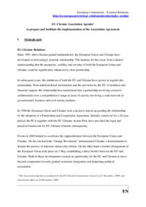 European Commission – External Relations http://ec.europa.eu/external_relations/ukraine/index_en.htm EU-Ukraine Association Agenda* to prepare and facilitate the implementation of the Association Agreement  I.