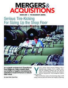 MARCH 2007 ★ THE DEALMAKER’S JOURNAL  Serious Tire-Kicking For Sizing Up the Shop Floor  An in-depth analysis tool, Operational