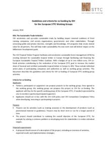 Guidelines and criteria for co-funding by IDH for the European STTC Working Groups January 2014 IDH, The Sustainable Trade Initiative IDH accelerates and up-scales sustainable trade by building impact oriented coalitions