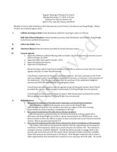 Regular Meeting of Pinetop Fire Board Monday November 17, 2014, 4:30 pm Pinetop Fire District Station[removed]S. Pine Lake Rd, Pinetop AZ[removed]Members Present: John Rowlinson, Bob Scheuneman, Scott Powell, Carla Bowen 