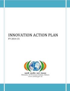 INNOVATION ACTION PLAN FY[removed] Ministry of Overseas Indian Affairs Government of India **************************