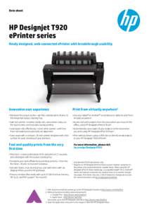 Data sheet  HP Designjet T920 ePrinter series Newly designed, web-connected ePrinter with breakthrough usability