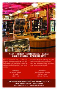 Publicité / Advertisement  vins - bières - spiritueux - tabac cave à cigars - épicerie fine Situé au cœur de la ville, Le C.I.A vous propose une large sélection de vins fins.