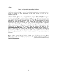 3 pages ABSTRACT: INSTRUCTIONS TO AUTHORS An abstract (maximum 1 page) is required for each platform presentation or poster presentation. Submit the abstract for your presentation no later than February 28, 2007 to envab