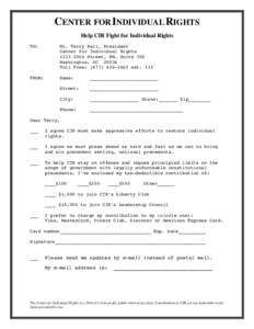 CENTER FOR INDIVIDUAL RIGHTS Help CIR Fight for Individual Rights TO: Mr. Terry Pell, President Center for Individual Rights