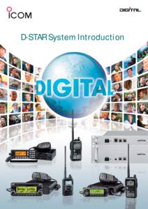 D-STAR System Introduction  Five Examples of Having Fun with D-STAR Have you ever thought about if you could access the Internet from ham radios? Or have you ever thought if you could communicate with a friend in anothe