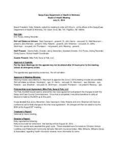 Sarpy/Cass Department of Health & Wellness Board of Health Meeting July 21, 2014 Board President, Vicky Roberts, called the meeting to order at 5:35 p.m., at the offices of the Sarpy/Cass Department of Health & Wellness,