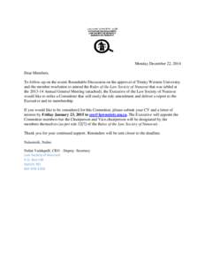 Monday December 22, 2014 Dear Members, To follow-up on the recent Roundtable Discussion on the approval of Trinity Western University and the member resolution to amend the Rules of the Law Society of Nunavut that was ta