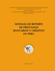 INICIATIVA DE SISTEMA S DE REPORTE DE PRÉSTAMOS BANCARIOS Y CRÉDITOS DEL HEMISFERIO OCCIDENTAL BANCO MUNDIAL CENTRO DE ESTUDIOS MONETARIOS LATINOAMERICANOS FIRST INITIATIVE