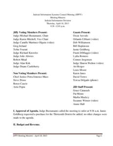 Judicial Information Systems Council Meeting (JIFFY) Meeting Minutes Judicial Information Division Thursday, April 18, 2013 9:38 -12:01 p.m.
