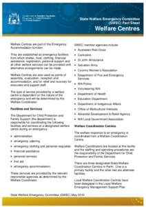 State Welfare Emergency Committee (SWEC) Fact Sheet Welfare Centres Welfare Centres are part of the Emergency Accommodation function.