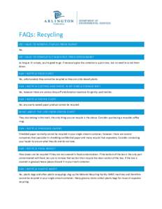 FAQs: Recycling DO I HAVE TO REMOVE STAPLES FROM PAPER? No. DO I HAVE TO COMPLETELY WASH OUT FOOD CONTAINERS? As long as it’s empty, you’re good to go. If necessary give the container a quick rinse, but no need to sc