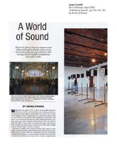Janet Cardiff Art In America, April 2002 “A World of Sound”, pp[removed], 161 by Aruna D’Souza  