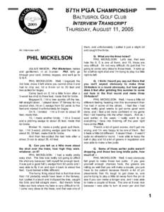 87TH PGA CHAMPIONSHIP BALTUSROL GOLF CLUB INTERVIEW TRANSCRIPT THURSDAY, AUGUST 11, 2005  An interview with:
