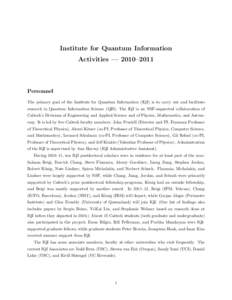 Institute for Quantum Information Activities — 2010–2011 Personnel The primary goal of the Institute for Quantum Information (IQI) is to carry out and facilitate research in Quantum Information Science (QIS). The IQI