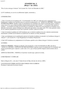 Acuerdo 05  ACUERDO No. 2 (Mayo 7 de 2003) “Por el cual se deroga el Artículo 7 del Acuerdo No 15 del 4 de Diciembre de 2002.” La H. Consiliatura, en uso de sus atribuciones legales, estatutarias y,