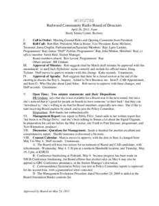 MINUTES Redwood Community Radio Board of Directors April 26, 2011, 4 pm Healy Senior Center, Redway I. Call to Order: Meeting Ground Rules and Opening Comments from President