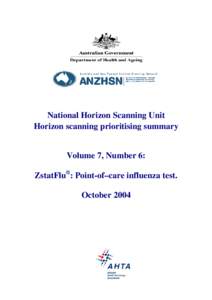 National Horizon Scanning Unit Horizon scanning prioritising summary Volume 7, Number 6: ZstatFlu®: Point-of–care influenza test. October 2004