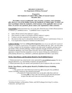 HOLIDAY GUIDANCE For Department of Defense Personnel 1 Prepared by DoD Standards of Conduct Office, Office of General Counsel December 2012 The holiday season is traditionally a time of parties, receptions, and exchangin
