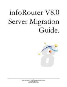 infoRouter V8.0 Server Migration Guide. 1 Active Innovations, Inc. A Document Management Company