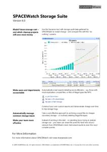 SPACEWatch Storage Suite Version 6.0 Model future storage cost – and which cleanup projects will save most money