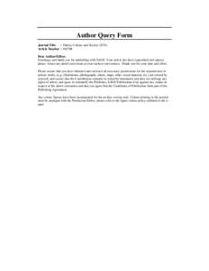 Author Query Form Journal Title : Theory Culture and Society (TCS) Article Number : Dear Author/Editor, Greetings, and thank you for publishing with SAGE. Your article has been copyedited and typeset,