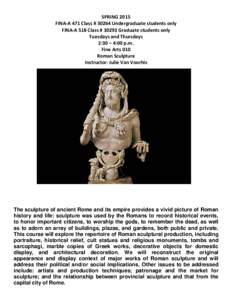 SPRING 2015 FINA-A 471 Class # 30264 Undergraduate students only FINA-A 518 Class # 30293 Graduate students only Tuesdays and Thursdays 2:30 – 4:00 p.m. Fine Arts 010