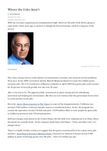 Where the Jobs Aren’t By DAVID BROOKS The New York Times Published: September 5, 2011  With the economy stagnating and unemployment high, where are the jobs of the future going to