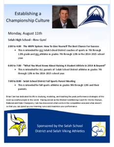 Establishing a Championship Culture Monday, August 11th Selah High School—New Gym! 2:00 to 4:00 - The 4RIP# System: How To Give Yourself The Best Chance For Success  This is intended for ALL Selah School District co