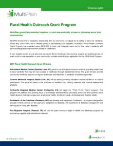 Rural Health Outreach Grant Program MultiPlan grants help member hospitals in rural areas educate, screen or otherwise serve their communities. MultiPlan knows that a hospital’s relationship with its community is integ