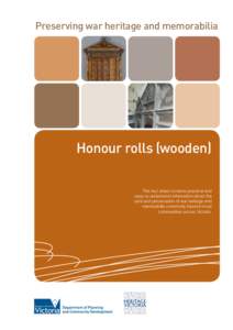 Preserving war heritage and memorabilia  Honour rolls (wooden) This fact sheet contains practical and easy-to-understand information about the care and preservation of war heritage and