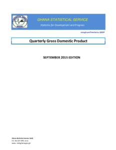 GHANA STATISTICAL SERVICE Statistics for Development and Progress statsghanaTimeSeries QGDP Quarterly Gross Domestic Product